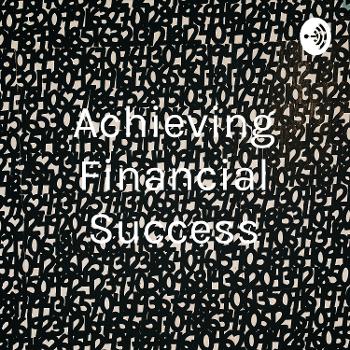 Achieving Financial Success