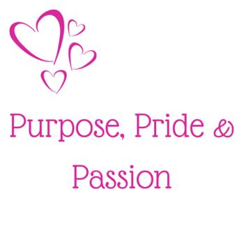 Purpose, Pride & Passion