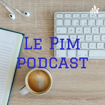 Le Pim Podcast