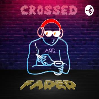 Crossed And Faded