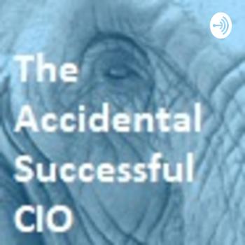 The Accidental Successful CIO