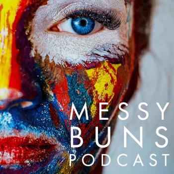 Messy Buns Podcast