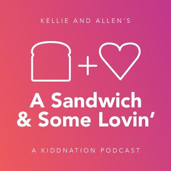 A Sandwich and Some Lovin’