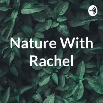 Nature With Rachel
