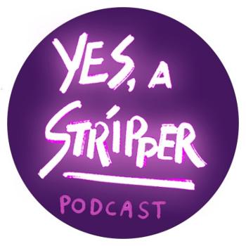 Yes, a Stripper Podcast