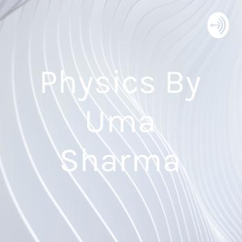 Physics By Uma Sharma
