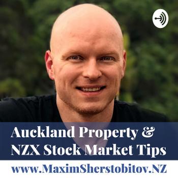 Auckland Property & NZX Stock Market Tips with MaximSherstobitov.NZ