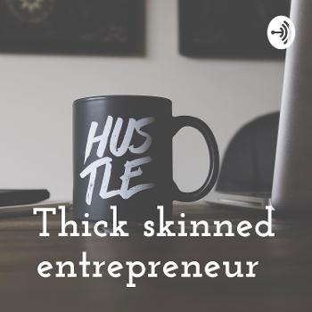 Thick skinned entrepreneur