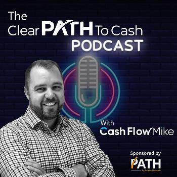 The Clear PATH To Cash
