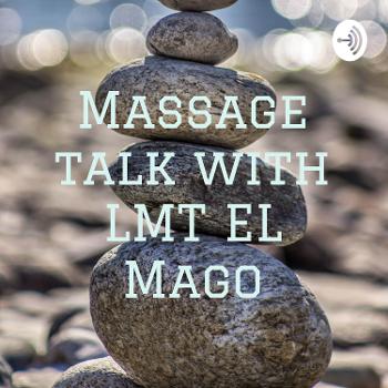Massage talk with LMT EL Mago