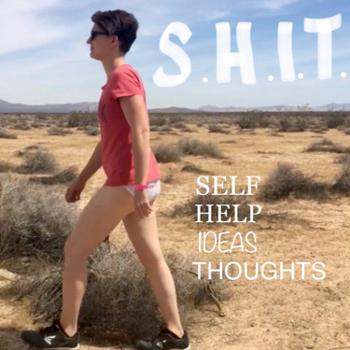 SHIT (Self.Help.Ideas.Thoughts.)