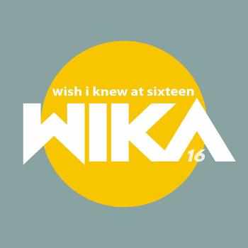 WIKA16 - Wish I knew at 16