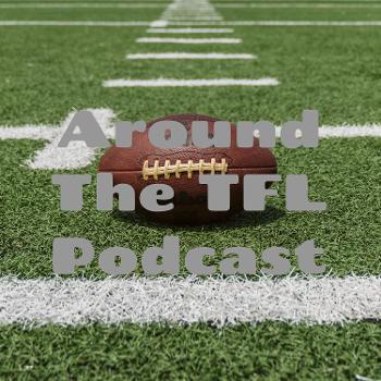 Around The TFL Podcast