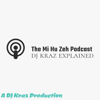 The Mi Hu Zeh Podcast