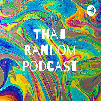 That Random Podcast