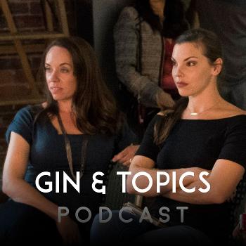 The Gin & Topics Podcast