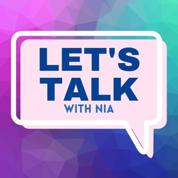 Let's Talk with Nia