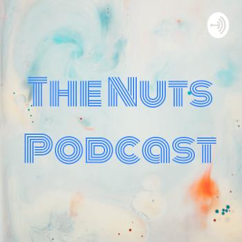 The Nuts Podcast