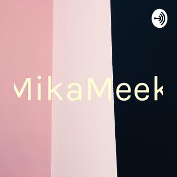 MikaMeek