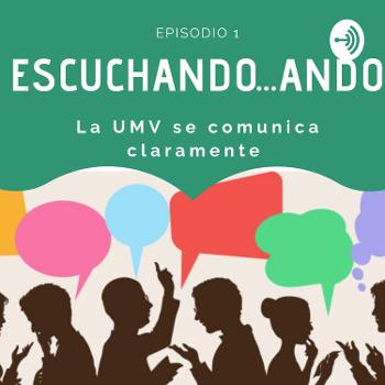ESCUCHANDO… ANDO: La UMV se comunica Claramente.