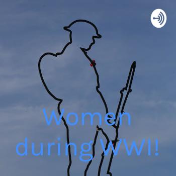 Women during WWI!
