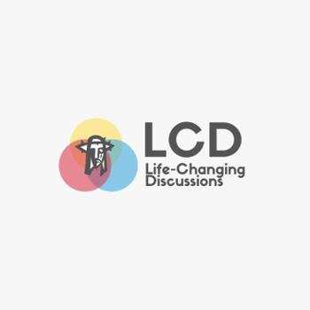 Life-Changing Discussion (LCD)
