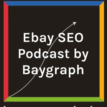 Ebay SEO Podcast by Baygraph