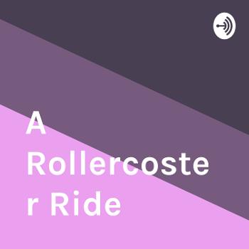 A Rollercoaster Ride