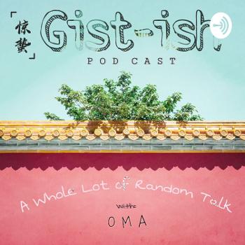 Gist-ish with Oma