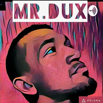 Mr.Dux Podcast