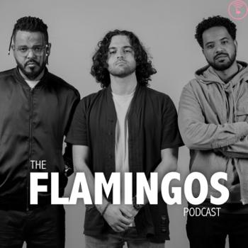 The Flamingos Podcast with YAD, Kanzi & Awab