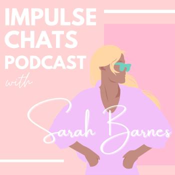 Impulse Chats with Sarah Barnes