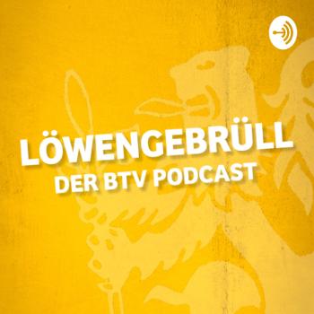 Löwengebrüll: Der BTV-Podcast