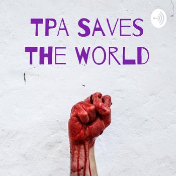 TPA Saves The World