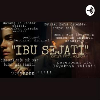 "IBU SEJATI" Monolog Podcast Ersadita