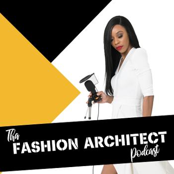 Tha Fashion Architect Podcast