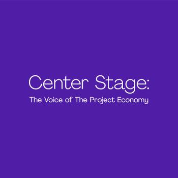 Center Stage: The Voice of The Project Economy