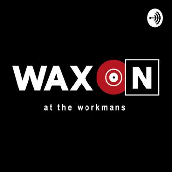 WAX ON Podcast - Improvised Music Company