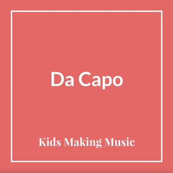 Da Capo - Kids Making Music