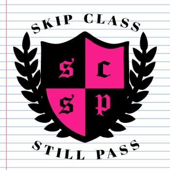SKIP CLASS STILL PASS