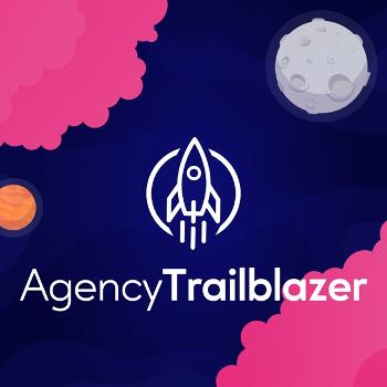 Trailblazer FM - Build the agency you all love