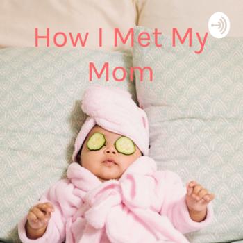 How I Met My Mom: An Adoption Reunion