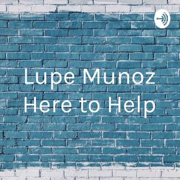 Lupe Munoz Here to Help