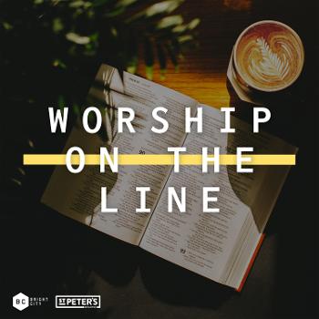 Worship on the Line