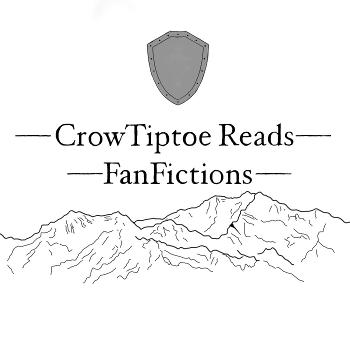 CrowTiptoe Reads Fan Fictions