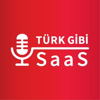 Türk Gibi SaaS Yapmak