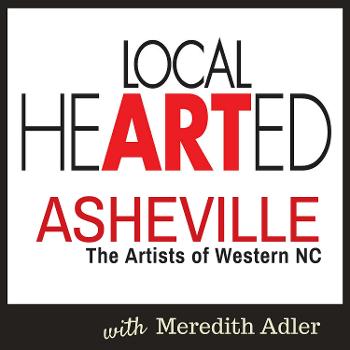 Local Hearted: Asheville Artists | WNC Artists | Art Business