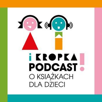 I Kropka! - podcast o książkach dla dzieci