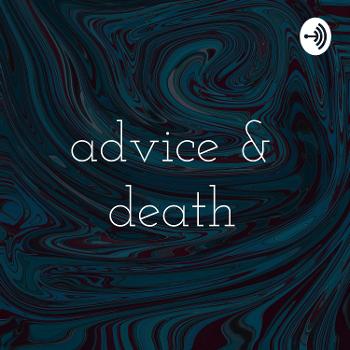 advice & death