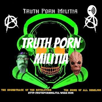 Truth Porn Militia